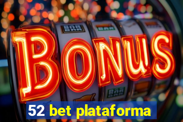 52 bet plataforma